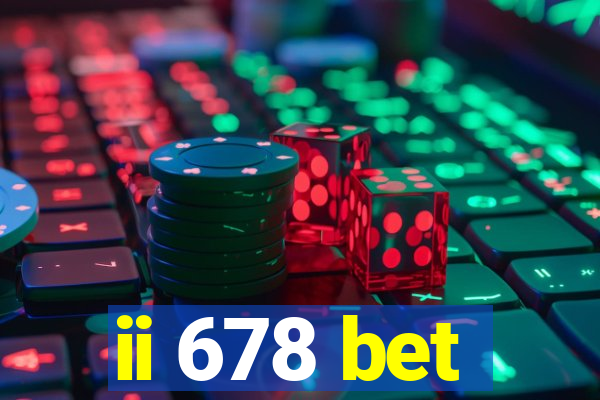 ii 678 bet
